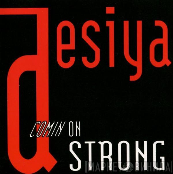  Desiya  - Comin' On Strong