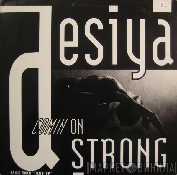  Desiya  - Comin' On Strong