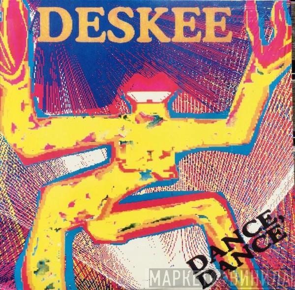 Deskee - Dance, Dance