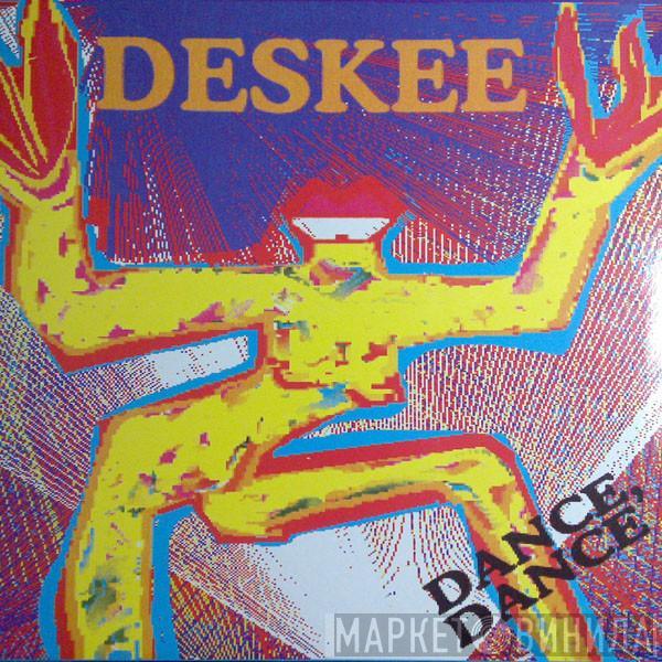 Deskee - Dance, Dance