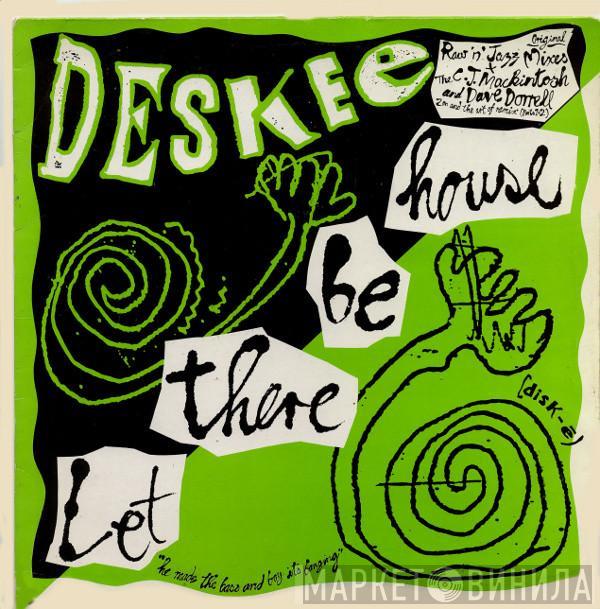 Deskee - Let There Be House