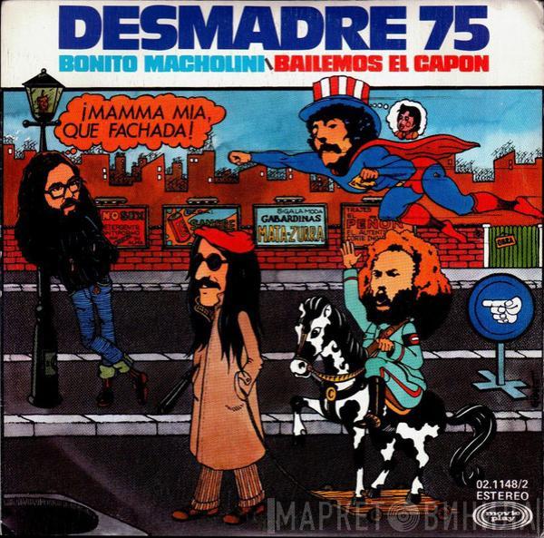 Desmadre 75 - Bonito Macholini