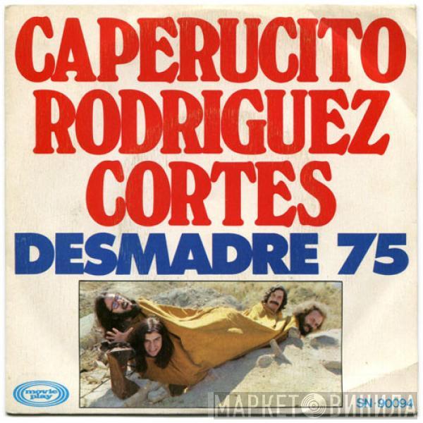 Desmadre 75 - Caperucito Rodriguez Cortes