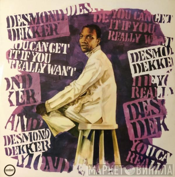  Desmond Dekker  - You Can Get It If You Really Want