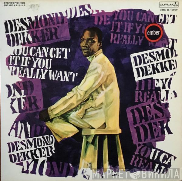  Desmond Dekker  - You Can Get It If You Really Want