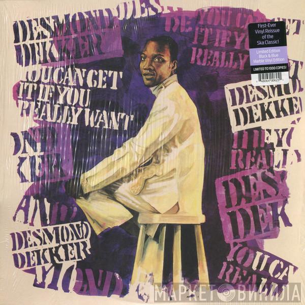  Desmond Dekker  - You Can Get It If You Really Want