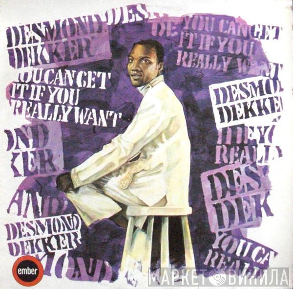  Desmond Dekker  - You Can Get It If You Really Want