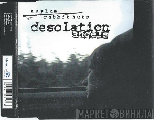 Desolation Angels  - Asylum / Rabbit Huts