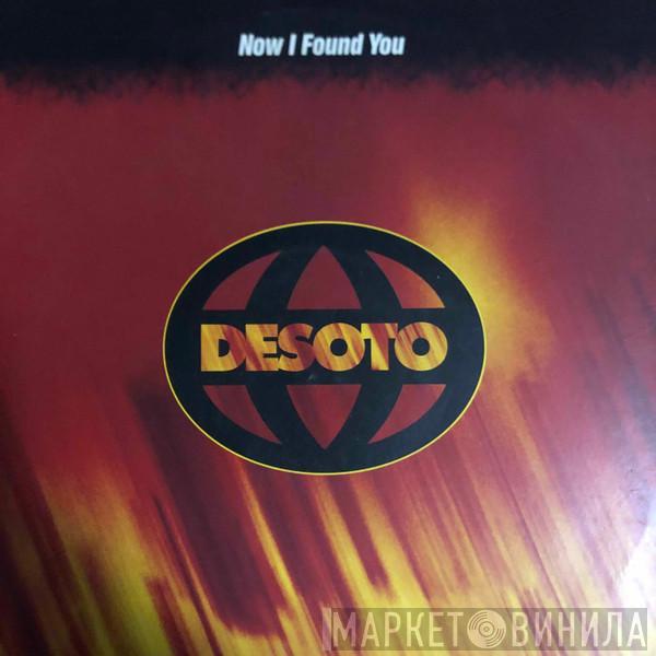 Desoto - Now I Found You