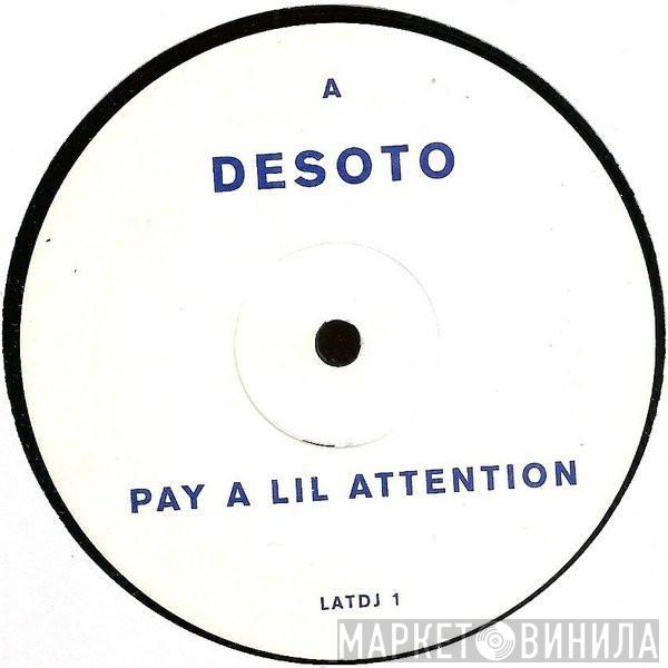 Desoto - Pay A Lil Attention