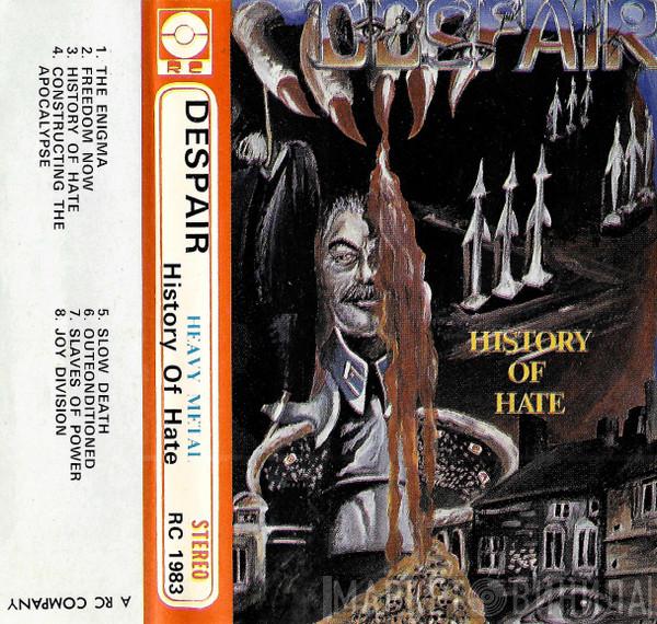  Despair  - History Of Hate