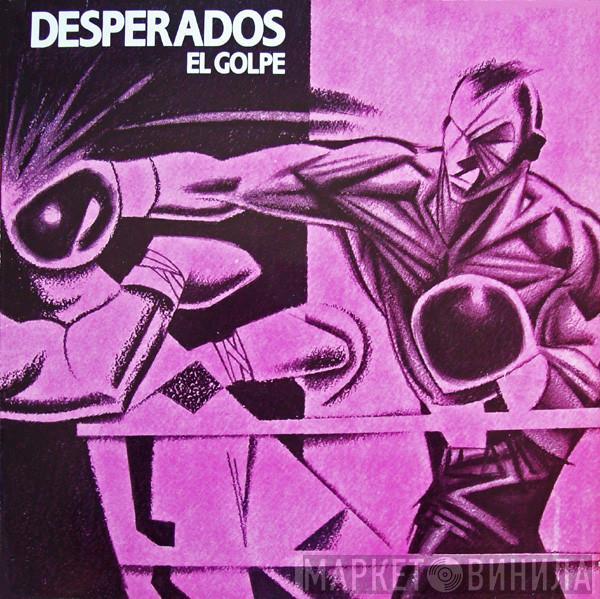 Desperados  - El Golpe