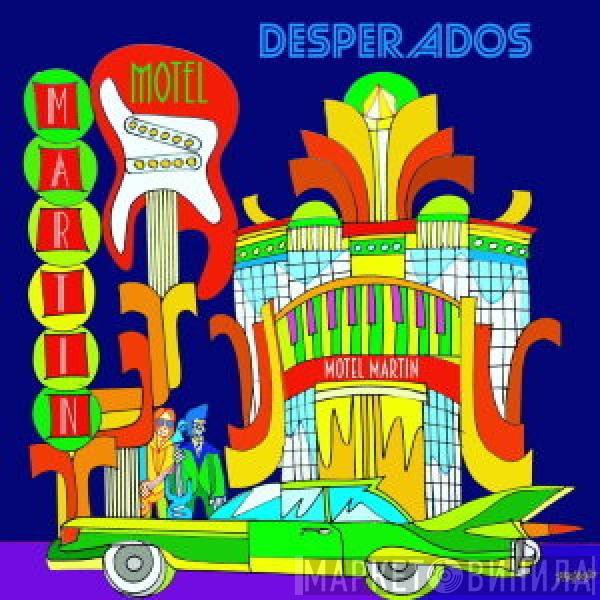 Desperados  - Motel Martín