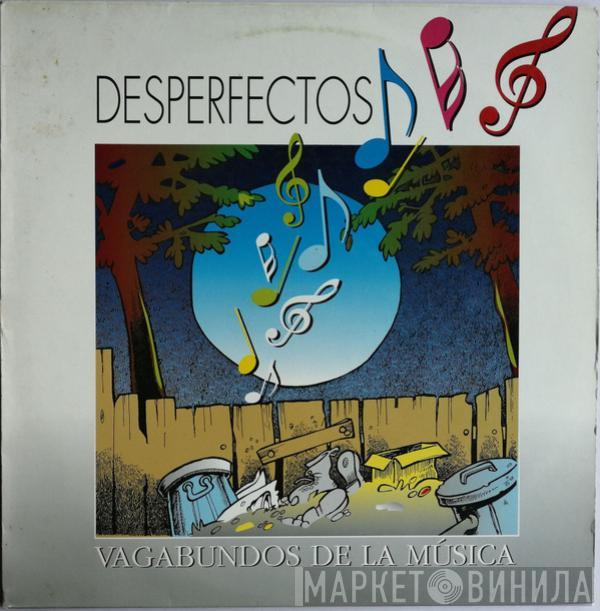 Desperfectos - Vagabundos De La Música