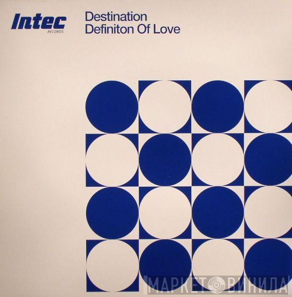 Destination - Definition Of Love