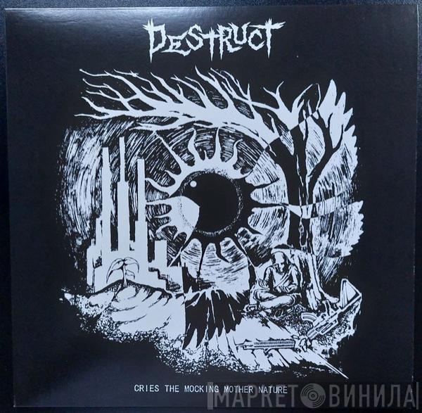 Destruct  - Cries The Mocking Mother Nature