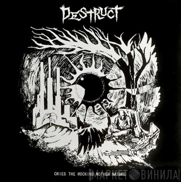  Destruct   - Cries The Mocking Mother Nature