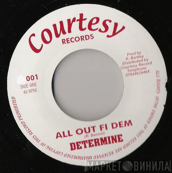 Determine, Courtesy  - All Out Fi Dem / Fus Fighting