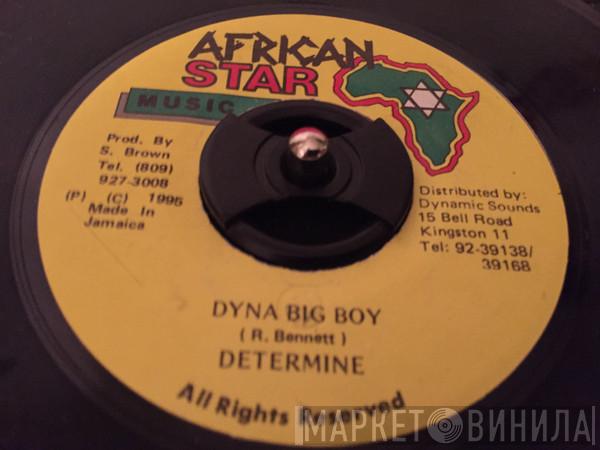 Determine - Dyna Big Boy