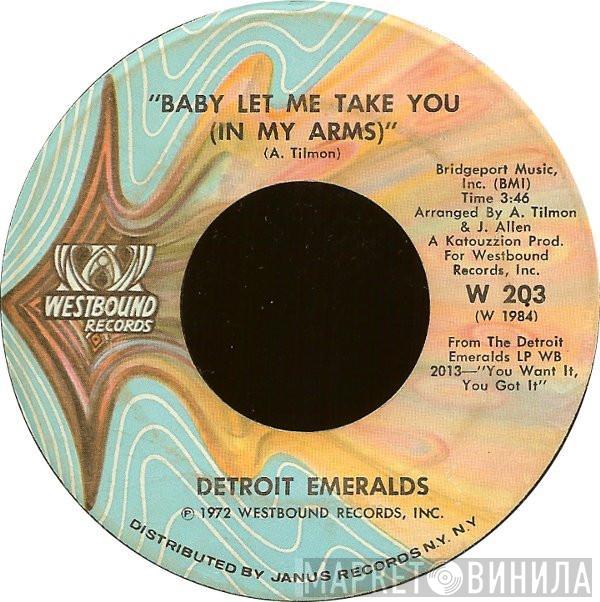  Detroit Emeralds  - Baby Let Me Take You (In My Arms) / I'll Never Sail The Sea Again