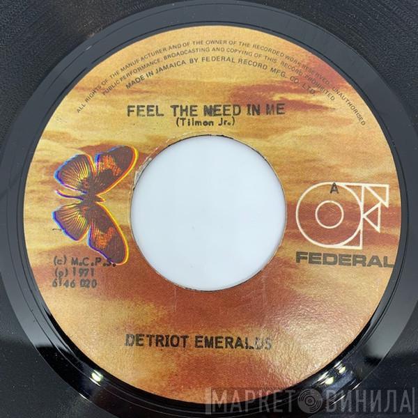  Detroit Emeralds  - Feel The Need In Me / And I Love Her