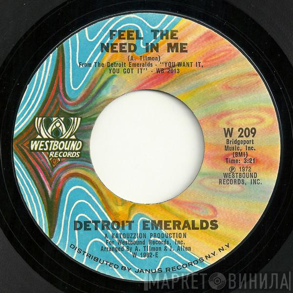  Detroit Emeralds  - Feel The Need In Me / There's A Love For Me Somewhere