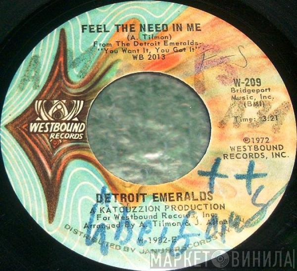  Detroit Emeralds  - Feel The Need In Me / There's A Love For Me Somewhere