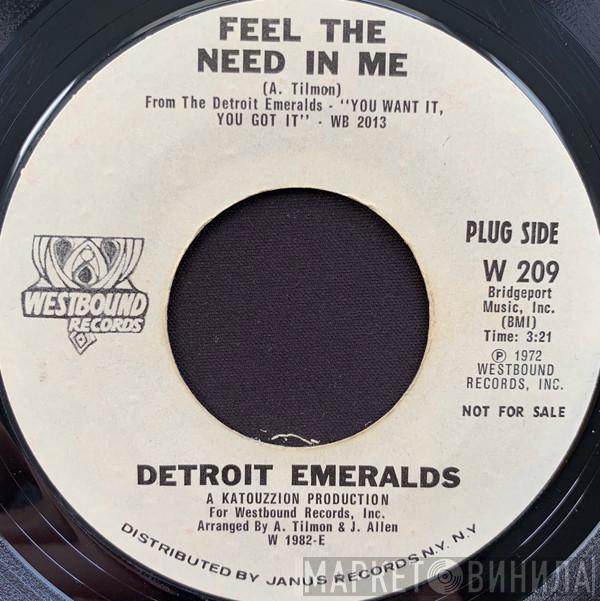  Detroit Emeralds  - Feel The Need In Me / There's A Love For Me Somewhere