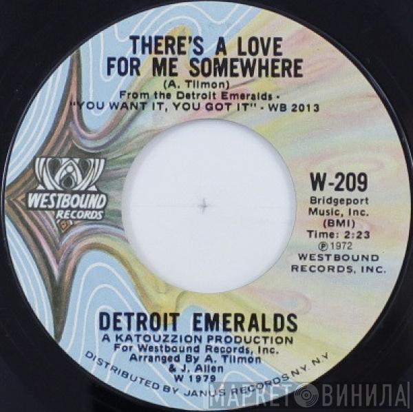  Detroit Emeralds  - Feel The Need In Me / There's A Love For Me Somewhere