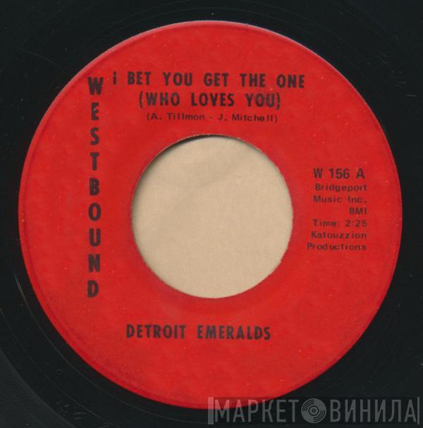  Detroit Emeralds  - I Bet You Get The One (Who Loves You) / If I Lose Your Love