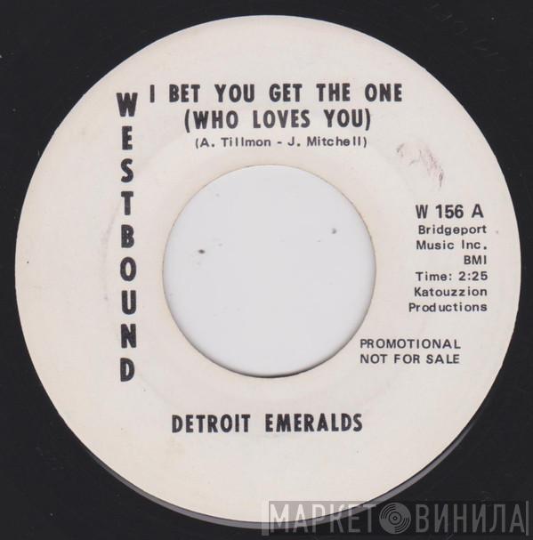  Detroit Emeralds  - I Bet You Get The One (Who Loves You) / If I Lose Your Love