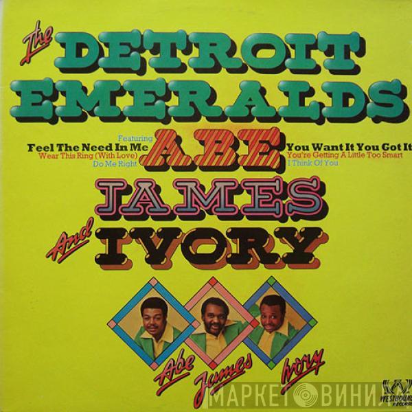 Detroit Emeralds - Abe, James And Ivory