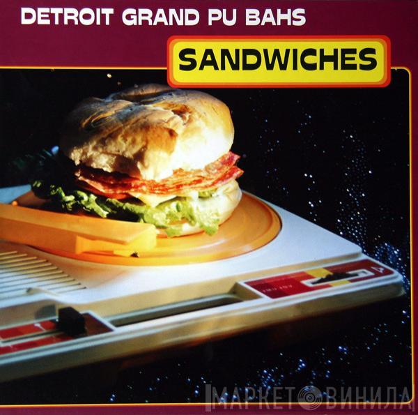  Detroit Grand Pubahs  - Sandwiches