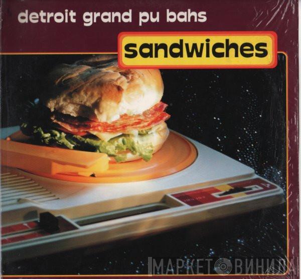  Detroit Grand Pubahs  - Sandwiches