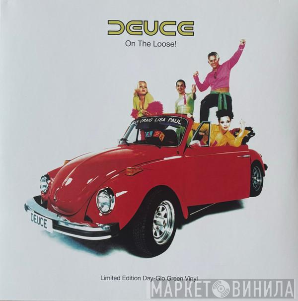 Deuce - On The Loose!