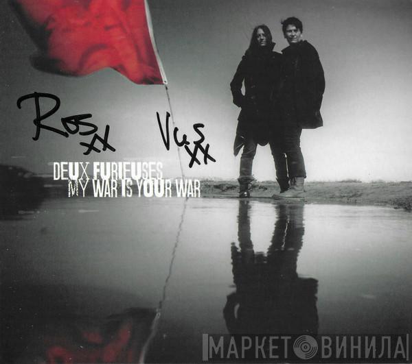 Deux Furieuses - My War Is Your War