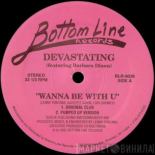 Devastating, Barbara Dixon - Wanna Be With U