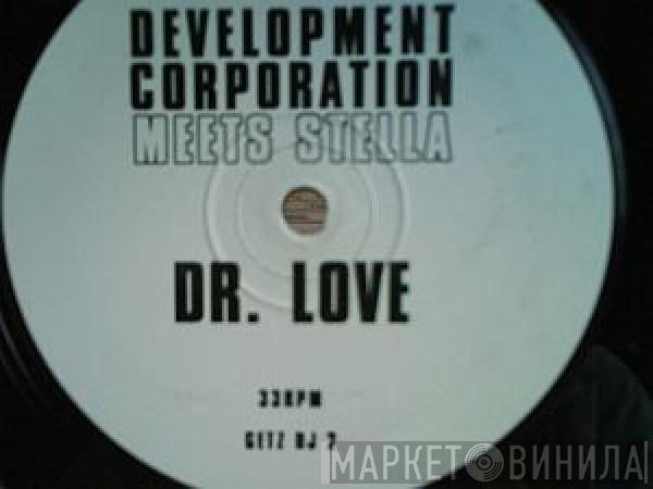 Development Corporation, Stella Getz - Dr. Love