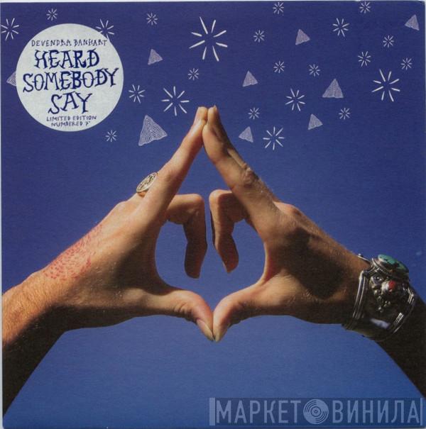 Devendra Banhart - Heard Somebody Say