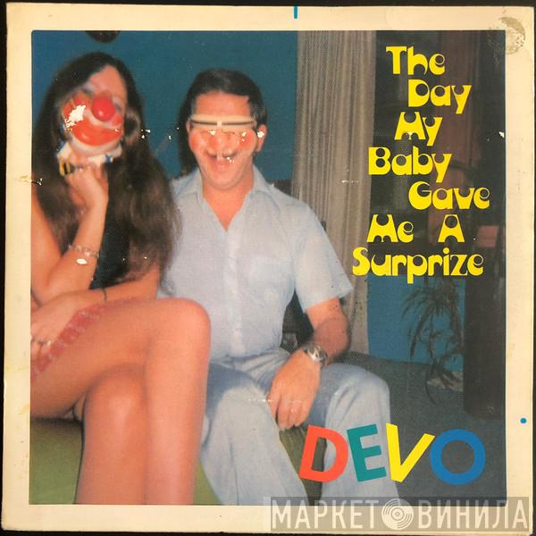 Devo - The Day My Baby Gave Me A Surprize
