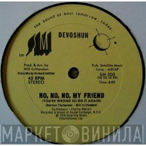 Devoshun - No, No, No, My Friend (You're Wrong So Do It Again)