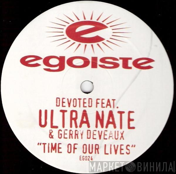 Devoted, Ultra Naté, Gerry DeVeaux - Time Of Our Lives