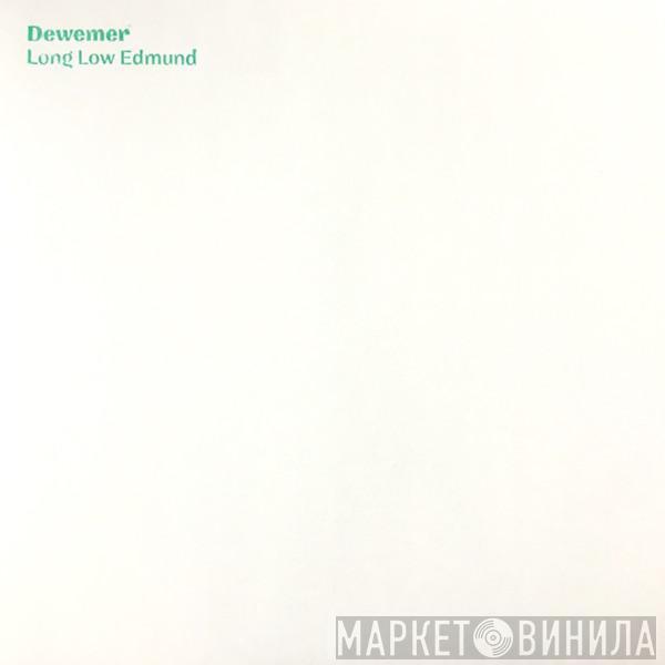 Dewemer - Long Low Edmund