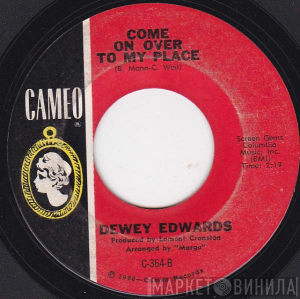 Dewey Edwards  - I Let A Good Thing Go By / Come On Over To My Place