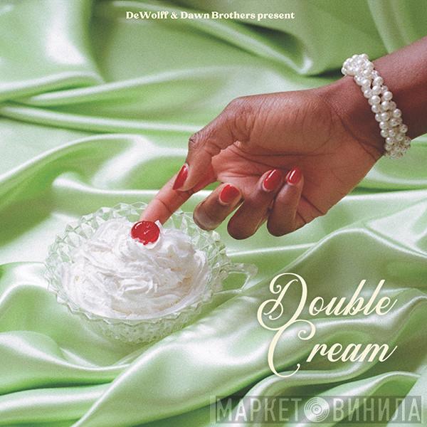 Dewolff, The Dawn Brothers, Double Cream  - Double Cream