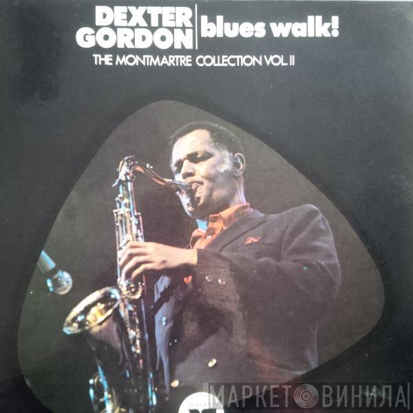 Dexter Gordon - Blues Walk! The Montmartre Collection Vol. II