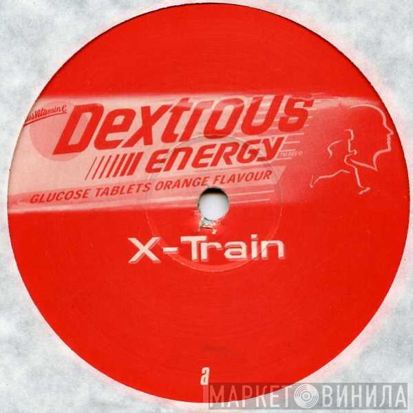 Dextrous Energy - X-Train