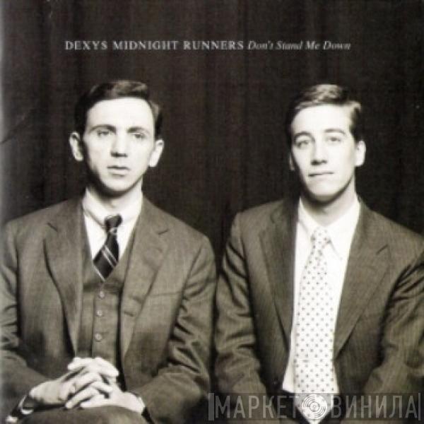 Dexys Midnight Runners - Don't Stand Me Down