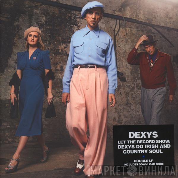  Dexys Midnight Runners  - Let The Record Show: Dexys Do Irish And Country Soul