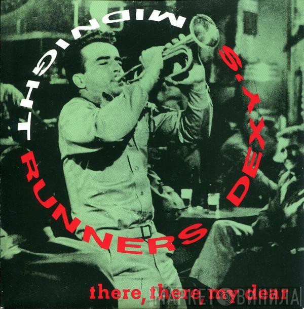 Dexys Midnight Runners - There, There, My Dear